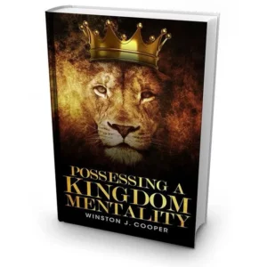 Possessing A Kingdom Mentality