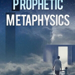 Prophetic Metaphysics